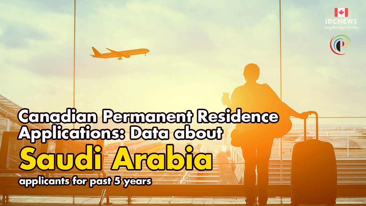 Canadian Permanent Residence Applications: Data about Saudi Arabia applicants for past 5 years