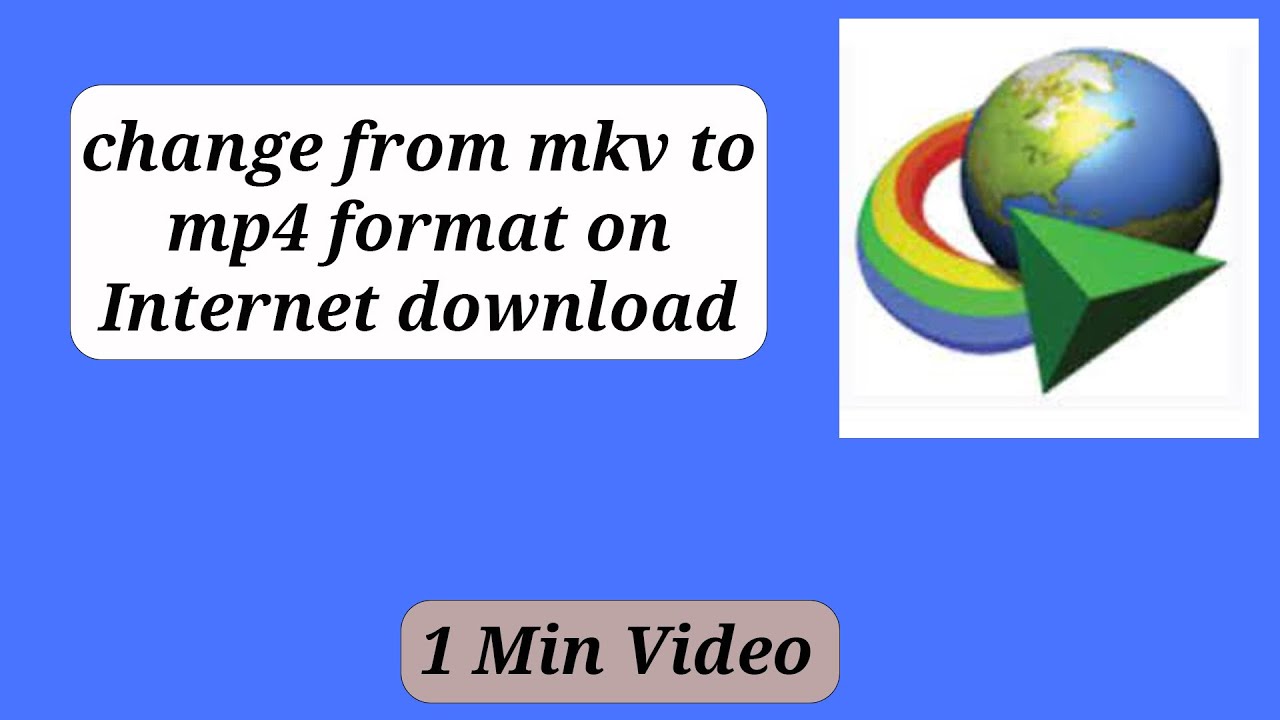 How to fix format mkv to mp4 on idm /How to change file format mkv to mp4 on idm