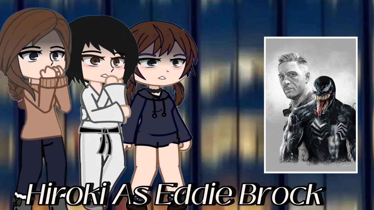 [NTR] Kokujin No Tenseoukei React To Hiroki As Eddie Brock ~ Venom || Gacha React