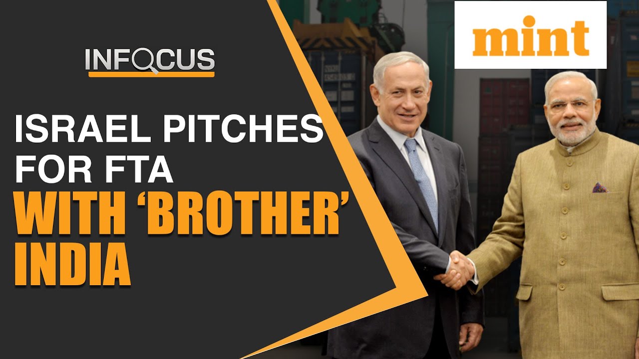 Israel eyes expansion of bilateral trade, pitches FTA; Will India agree? | Mint Infocus
