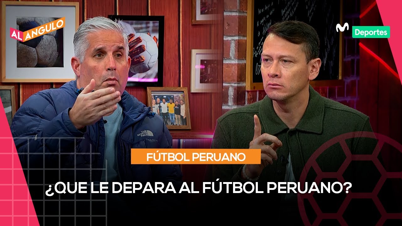 LA ACTUALIDAD DEL FÚTBOL PERUANO Y SUS PROBLEMAS EN LA GESTIÓN DEPORTIVA I AL ÁNGULO ⚽🥅