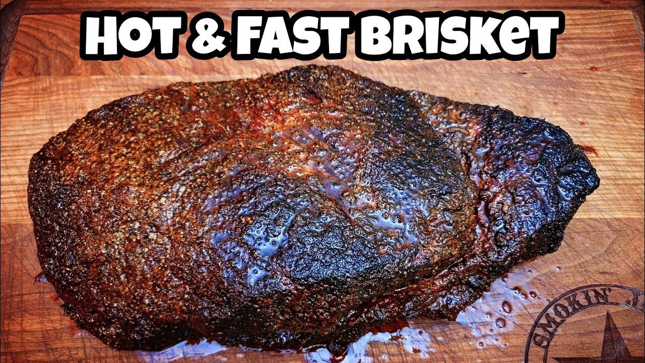 How To Smoke A Brisket -  Hot & Fast Brisket - 4 1/2 Hour Brisket