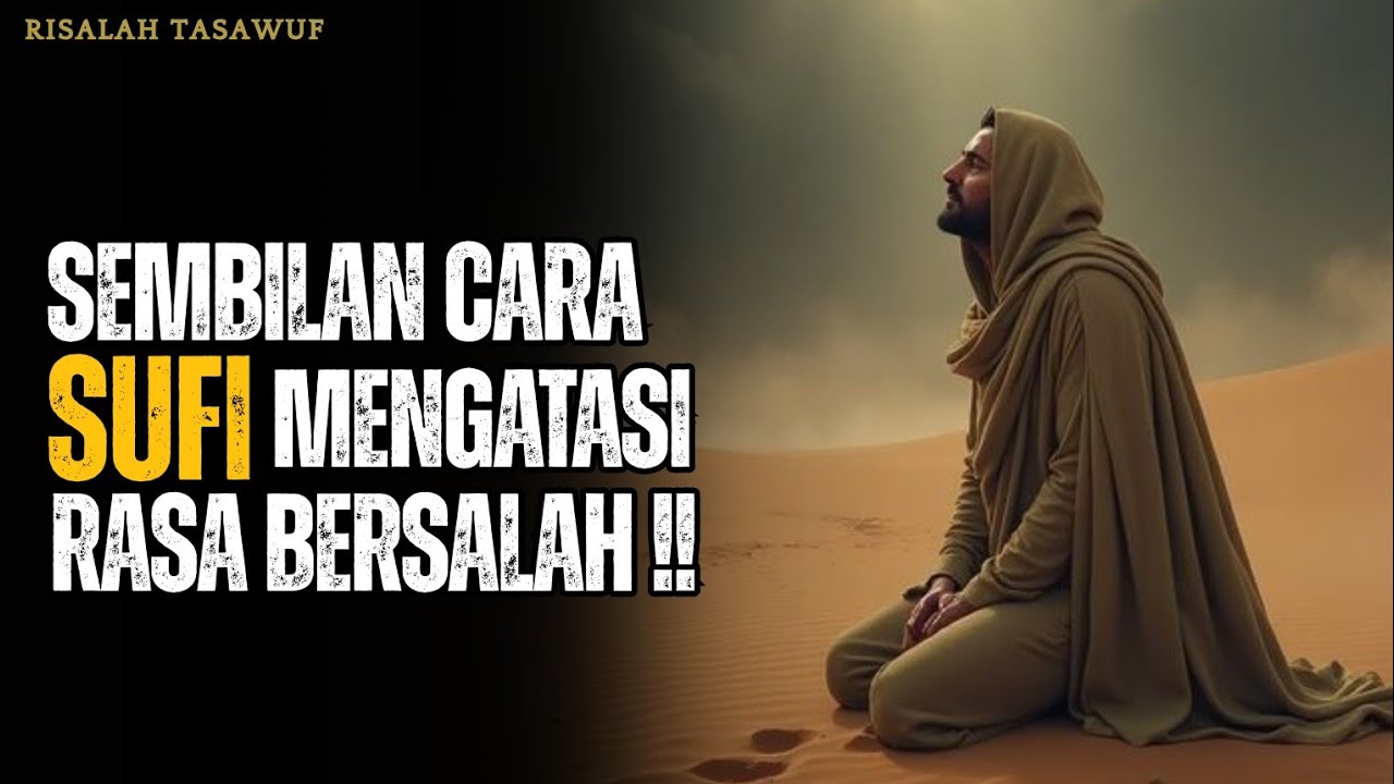 Inilah 9 cara sufi mengatasi rasa bersalah berlebihan, mengubah beban menjadi kedamaian!!