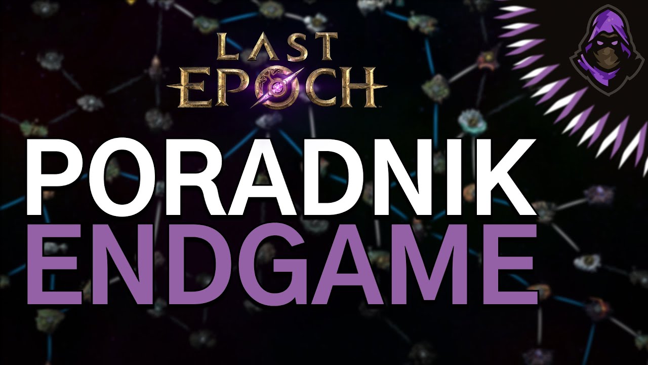 Endgame w Last Epoch! - Monolity, Progres Spaczenia i Błogosławieństwa