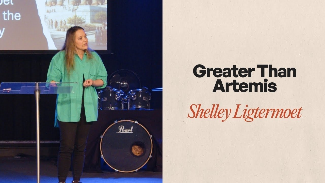Greater Than Artemis: When the Gospel Shakes the City - Shelley Ligtermoet
