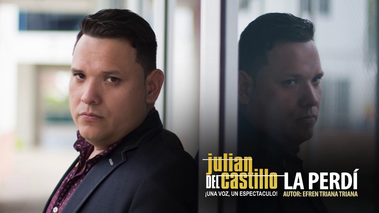 La Perdí - Julián Del Castillo