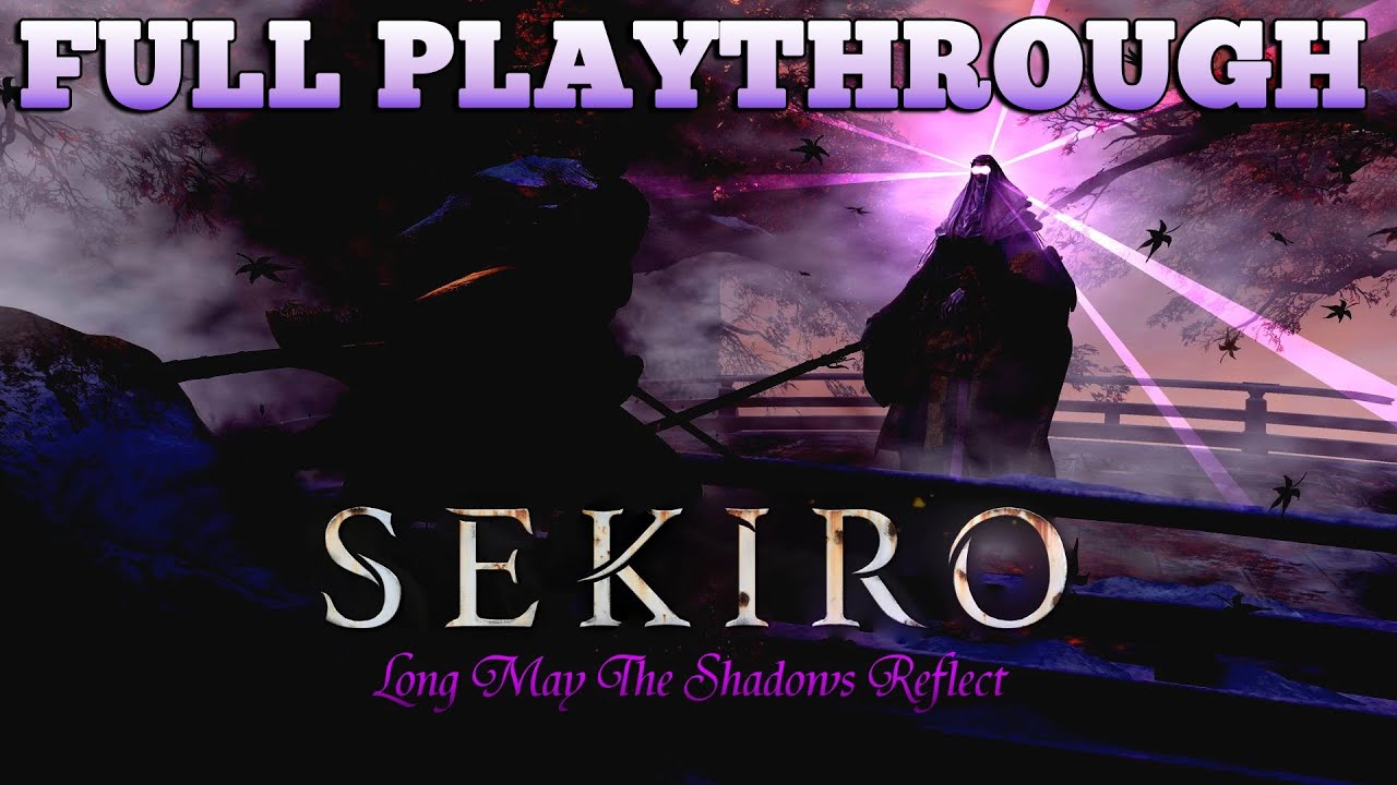 SEKIRO LMTSR MOD FIRST TIME PLAYTHROUGH