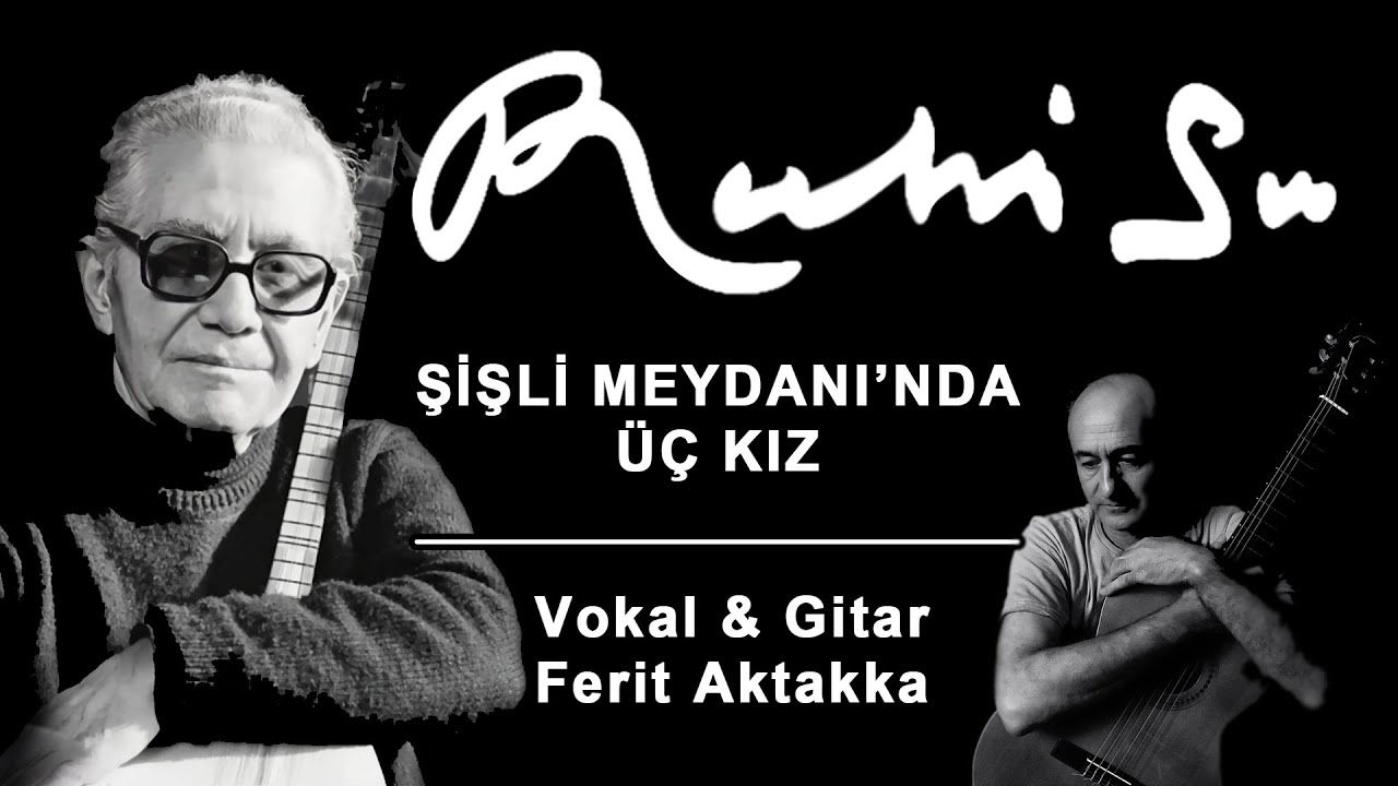 Ferit Aktakka | Şişli Meydanı'nda Üç Kız (Ruhi Su cover)