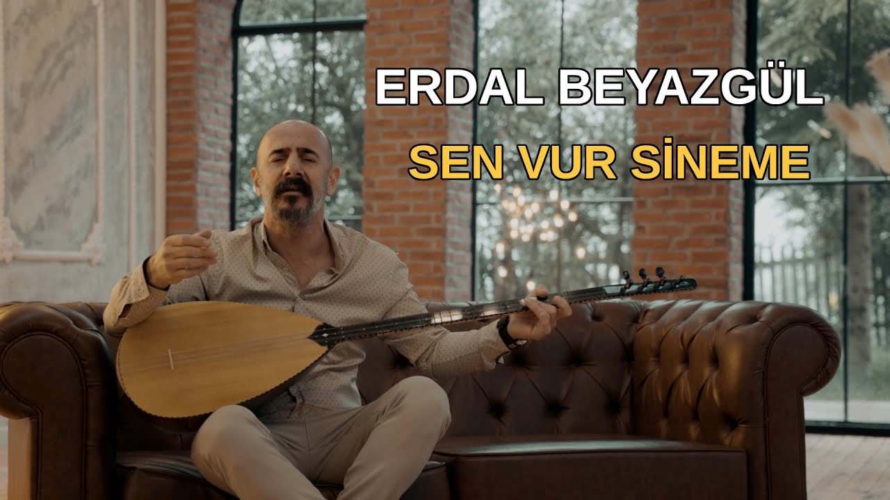 Erdal Beyazg&uuml;l - Sen Vur Sineme