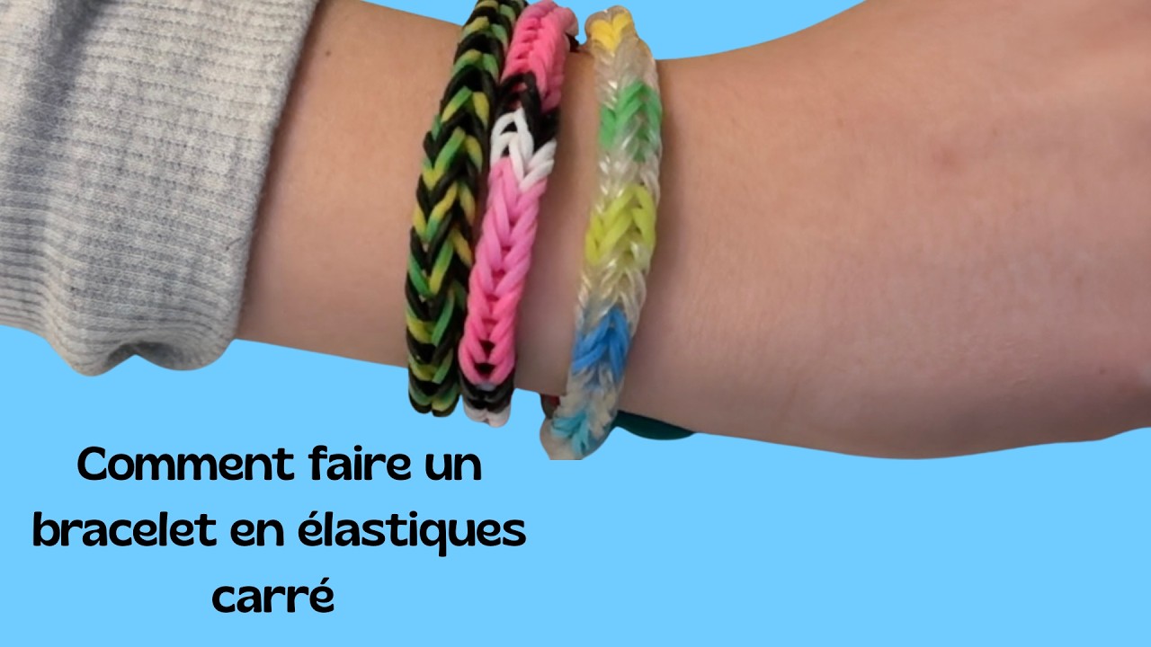 Comment faire un bracelet en élastiques carré
