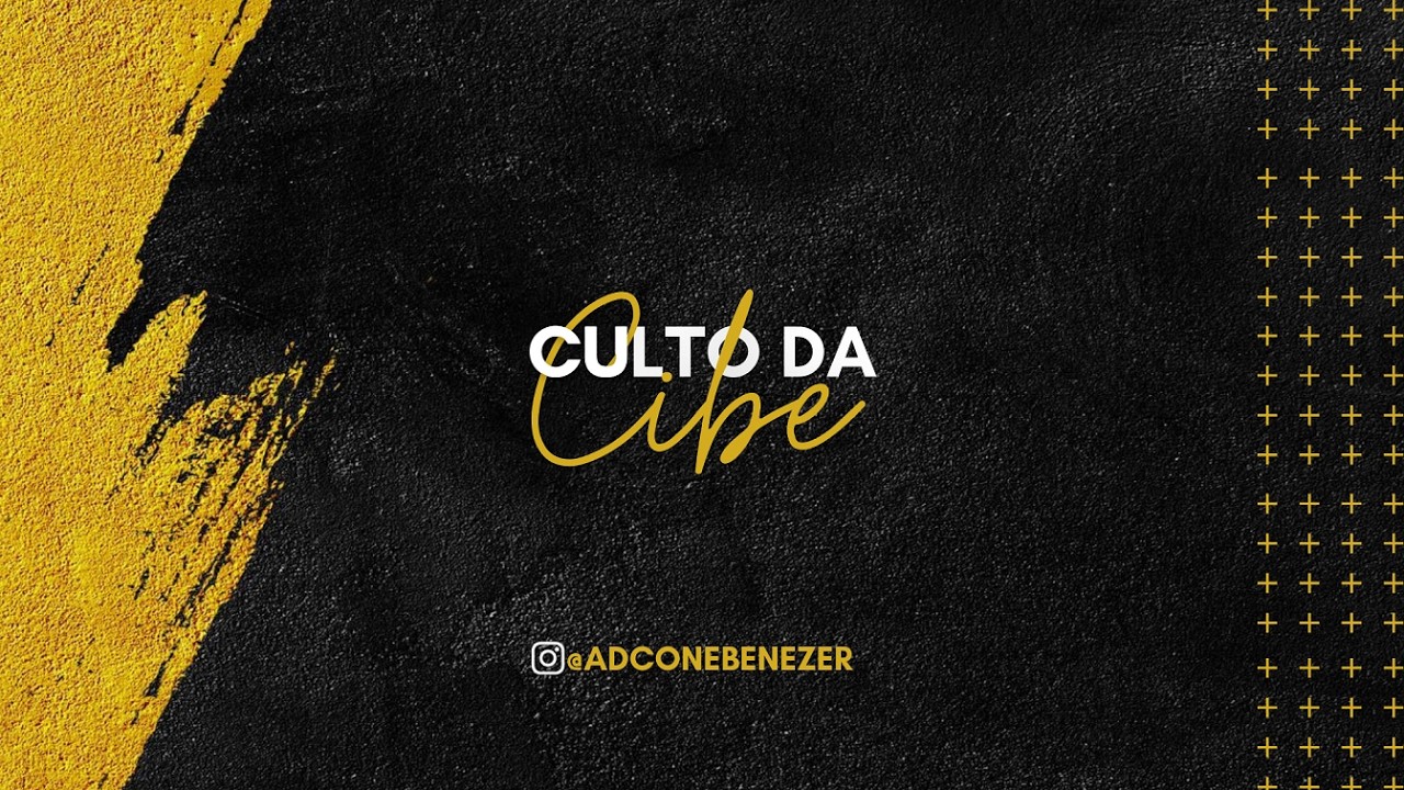 CULTO DA CIBE 11/03/2026