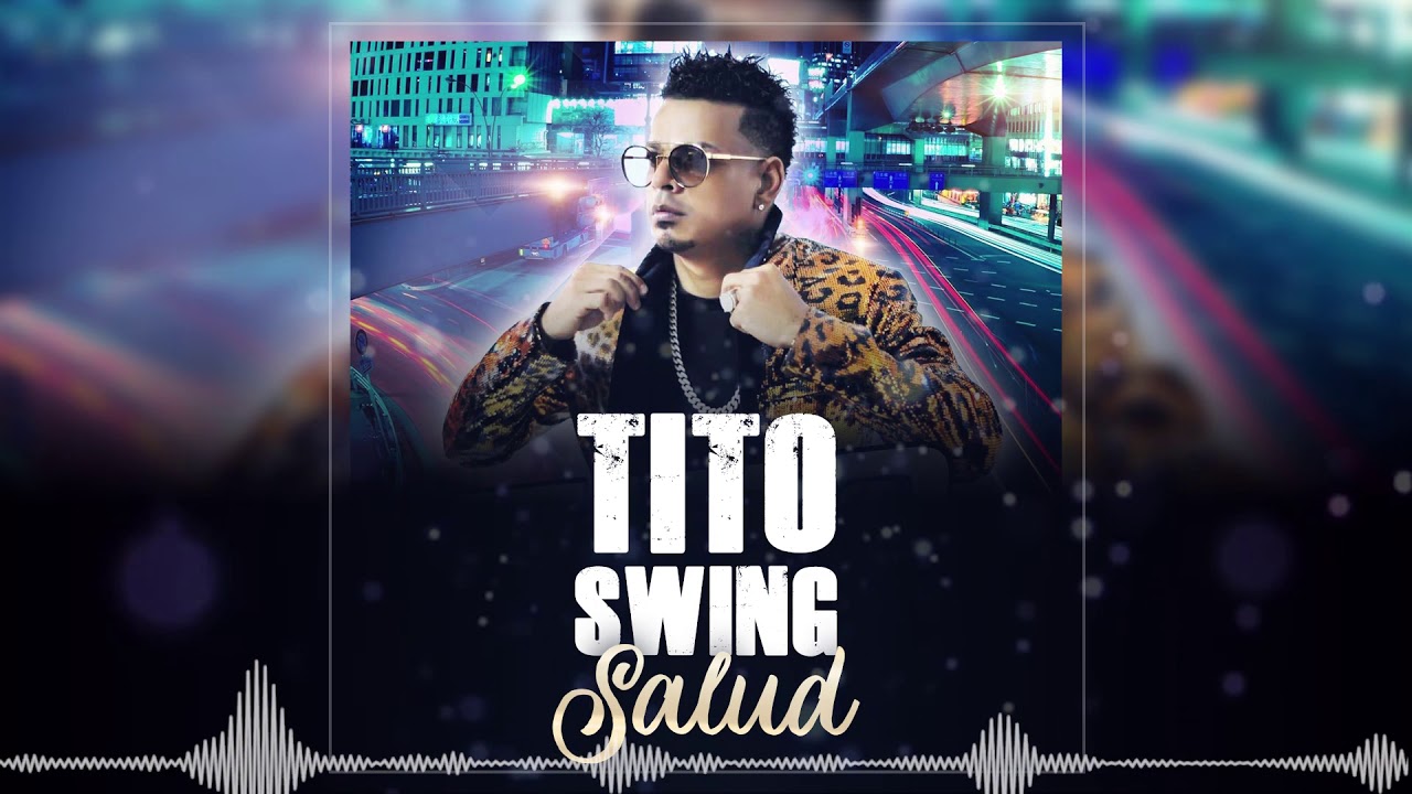 Salud - Tito Swing (Merengue de calle) Audio oficial 2019