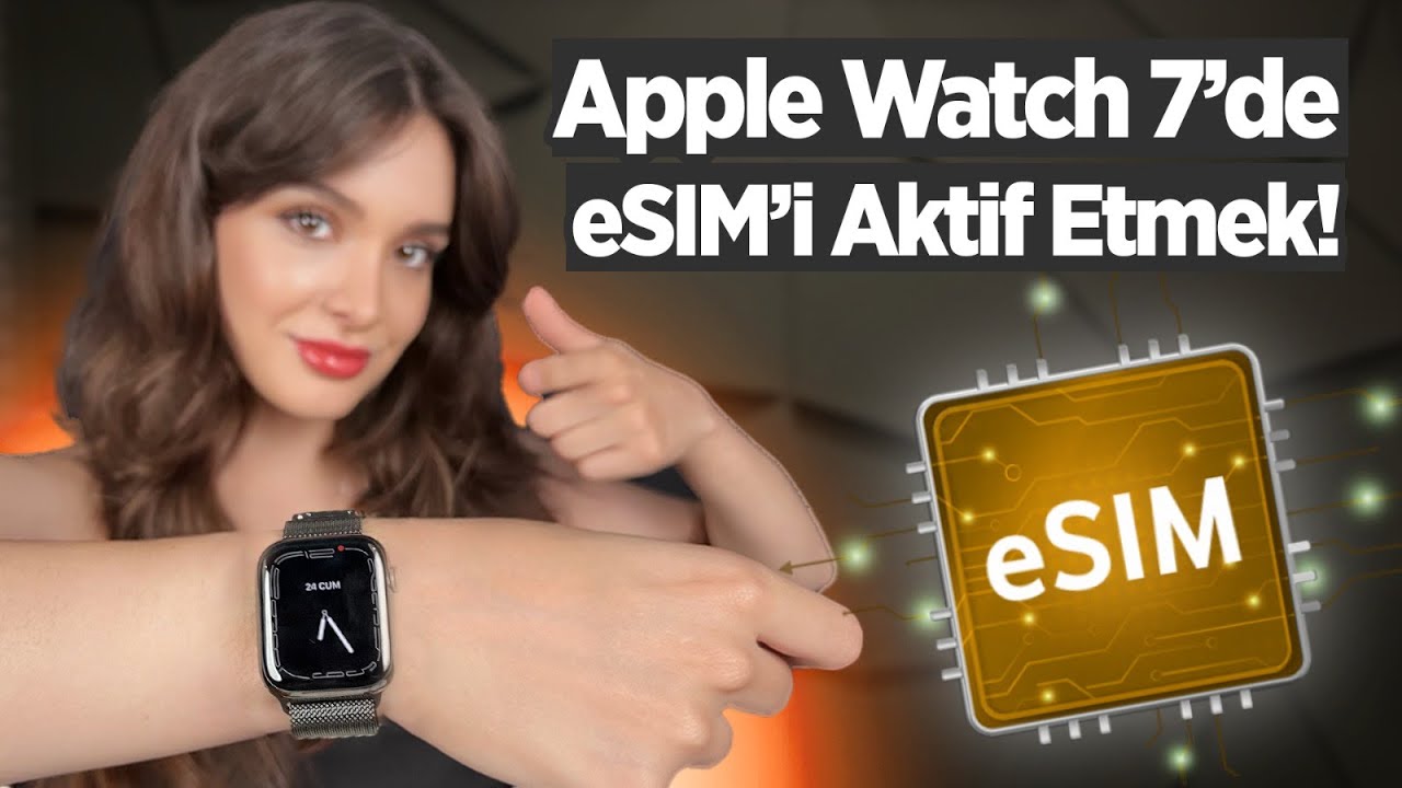 Apple Watch 7 eSIM nasıl aktif edilir?