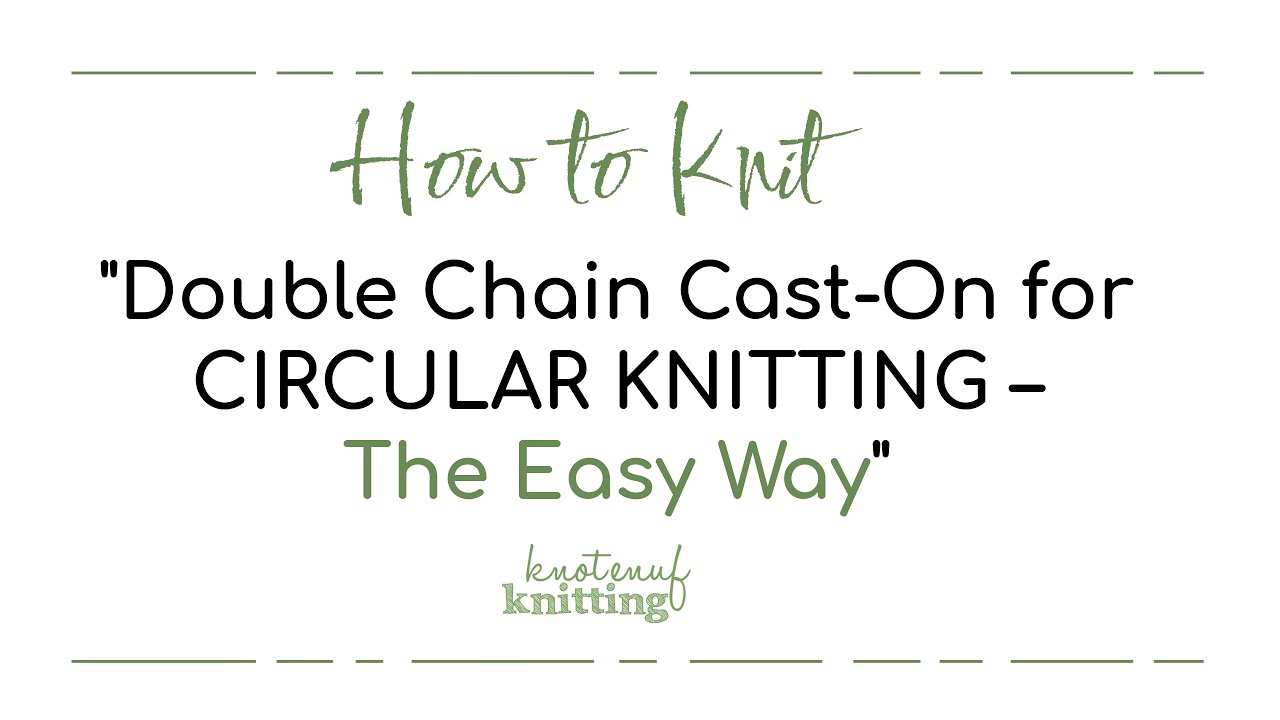 How to work the double chain cast on in the round - The Easy Way!