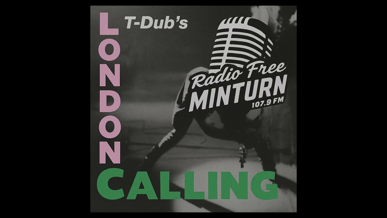 Radio Free Minturn presents London Calling with your host T-Dub (1-Jan-26)