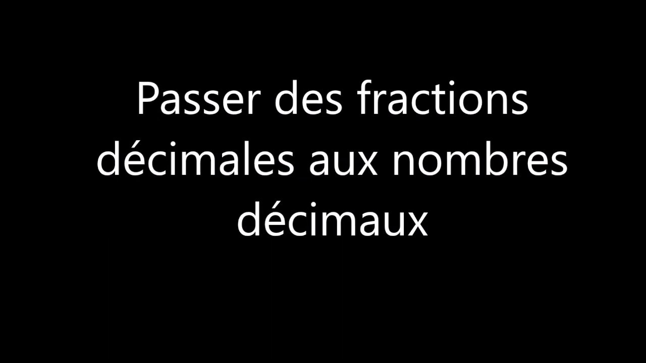 Passer des fractions décimales aux nombres décimaux