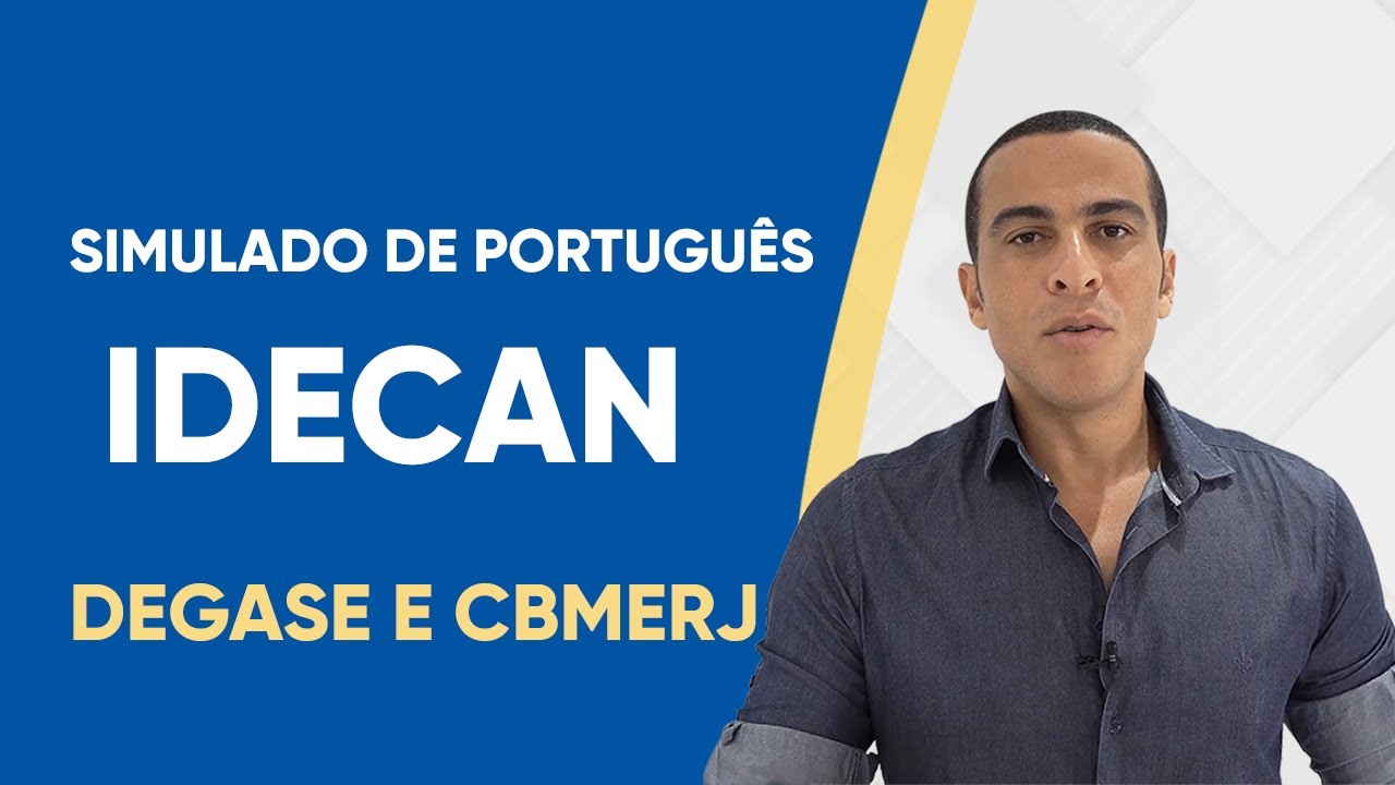 SIMULADO DE PORTUGUÊS IDECAN - DEGASE E CBMERJ 2025
