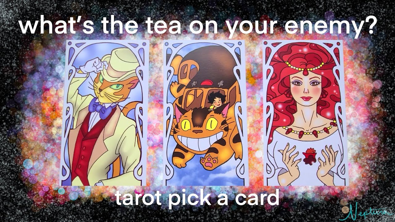 WHAT’S THE TEA ON YOUR ENEMY? 😹🐸☕️ TAROT PICK A CARD 🧿