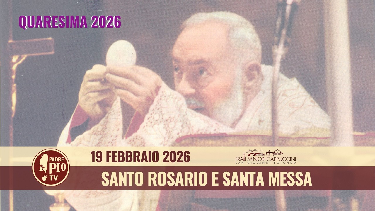 Santo Rosario e Santa Messa - 19 Febbraio 2026 (Fr Francesco Nista)