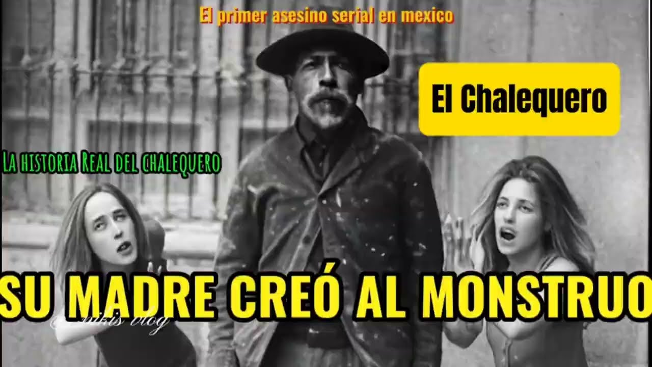 El Chalequero: El Primer Asesino Serial de México | Crímenes Históricos