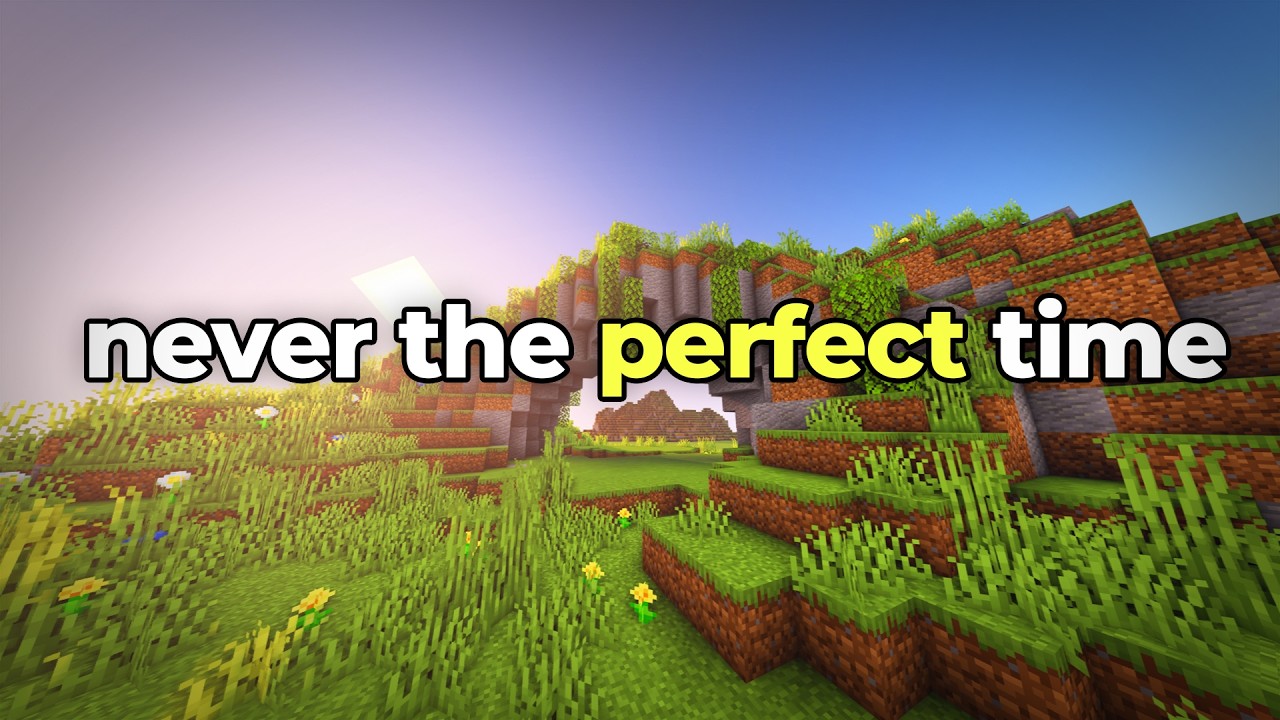 there's never the perfect time to start