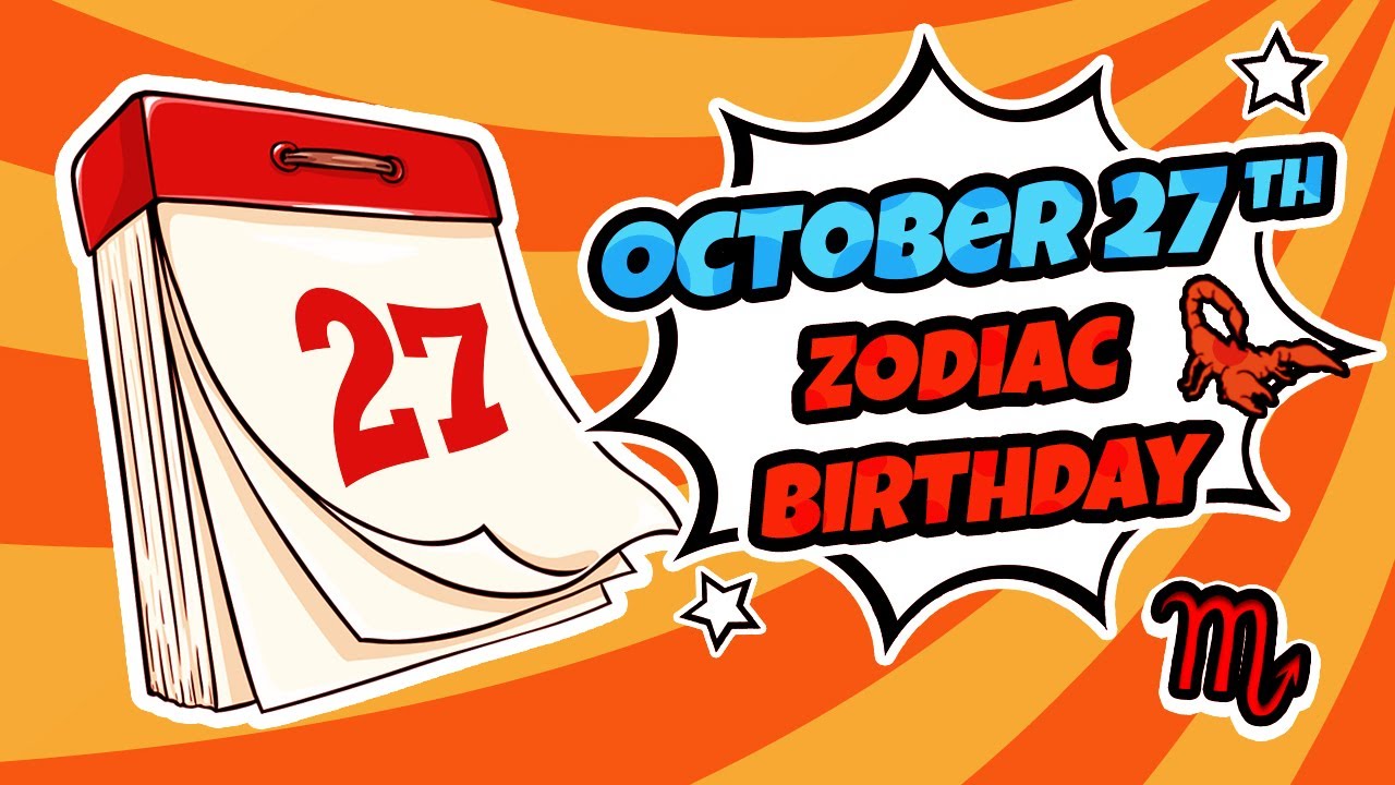 October 27 Zodiac &ndash; Personality, Love, Career, And More!