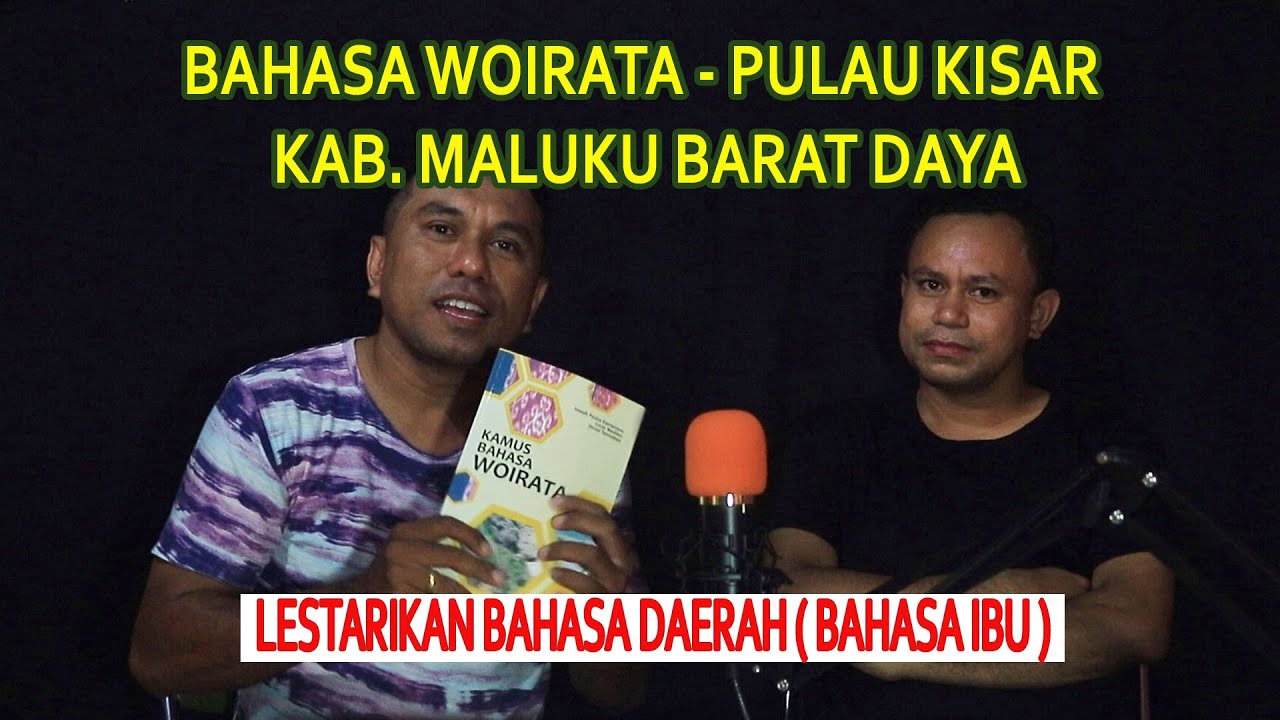 BAHASA WOIRATA PULAU KISAR - KAB. MALUKU BARAT DAYA | LESTARIKAN BAHASA DAERAH (BAHASA IBU)