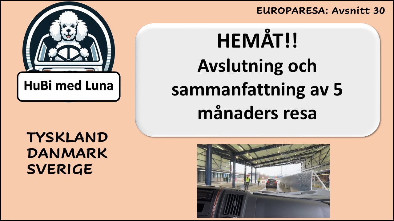 Europaresan Avsnitt 30. HEMẢT!!  Avslutning och sammanfattning av 5månaders resa