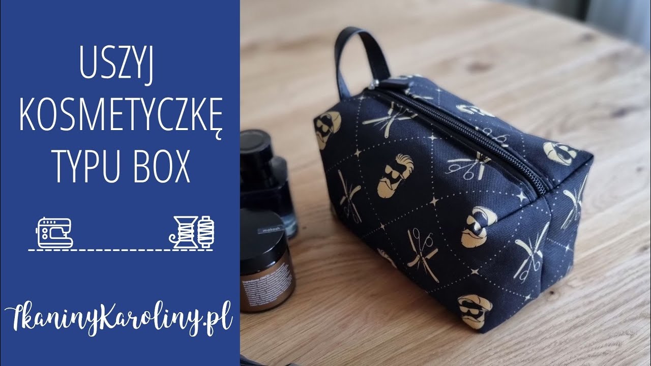 JAK USZYĆ KOSMETYCZKĘ TYPU BOX? TUTORIAL DIY