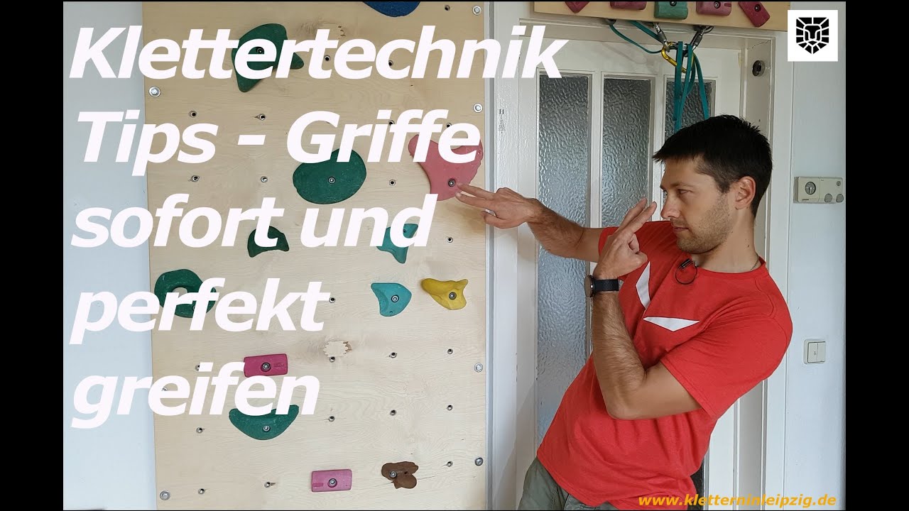 Klettertechnik Tips   Griffe sofort und perfekt greifen