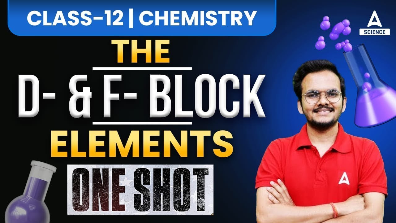 The D And F Block Elements Class 12 One Shot | Class 12 Chemistry
