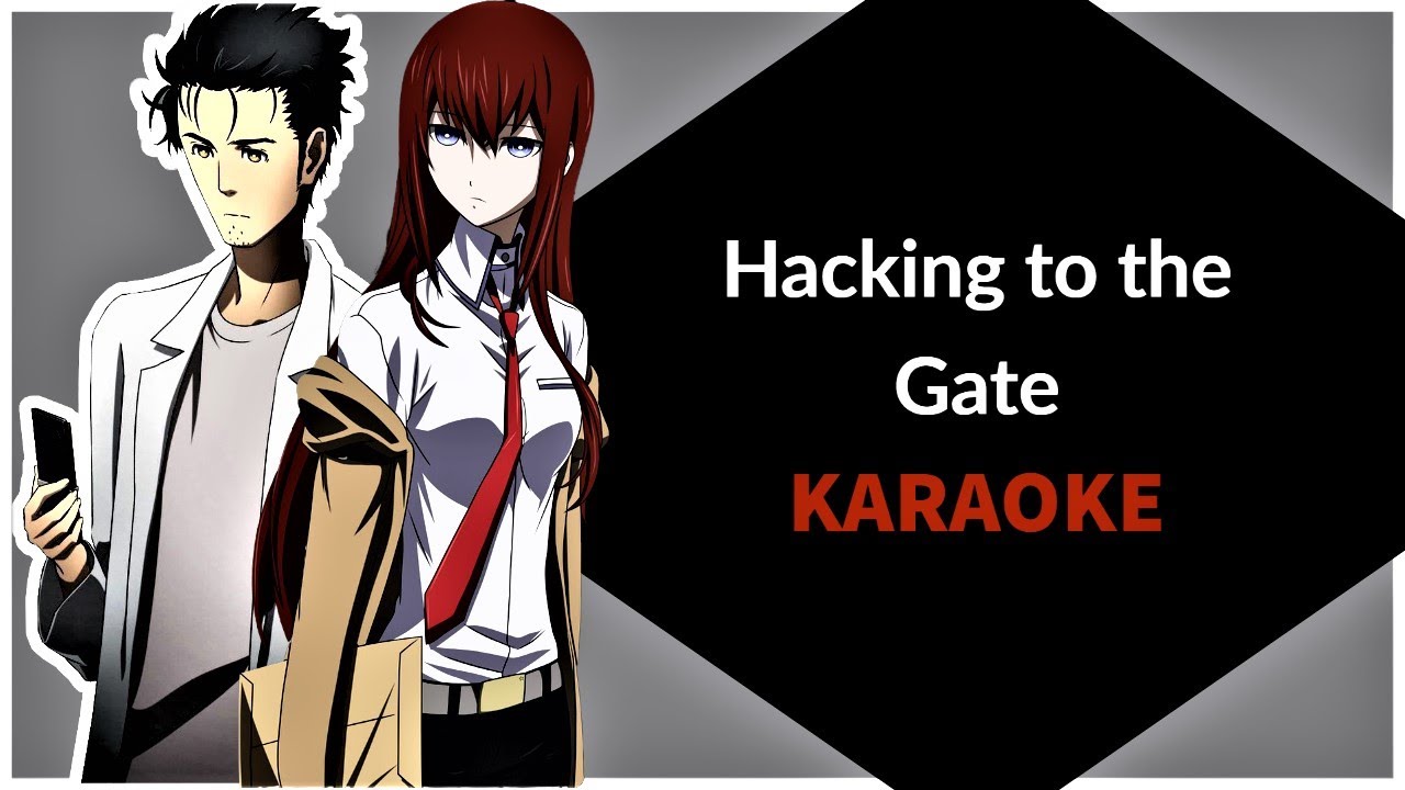 Steins;Gate OP KARAOKE | Hacking to the Gate - Itou Kanako 「Instrumental/Lyrics」