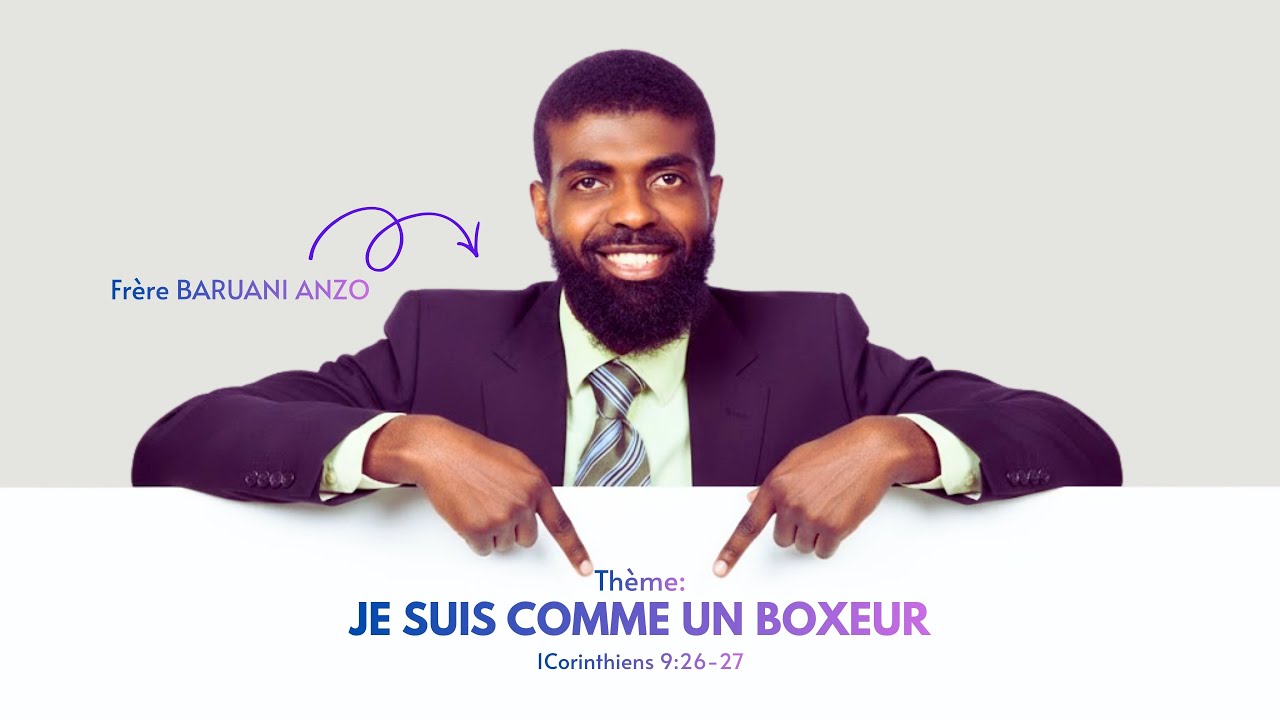 Exhortation: JE SUIS COMME UN BOXEUR | 1Corinthiens 9:26-27 | par Frère Baruani ANZO (docteur)