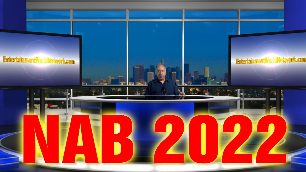 NAB 2022 Highlights from Entertainment World Network