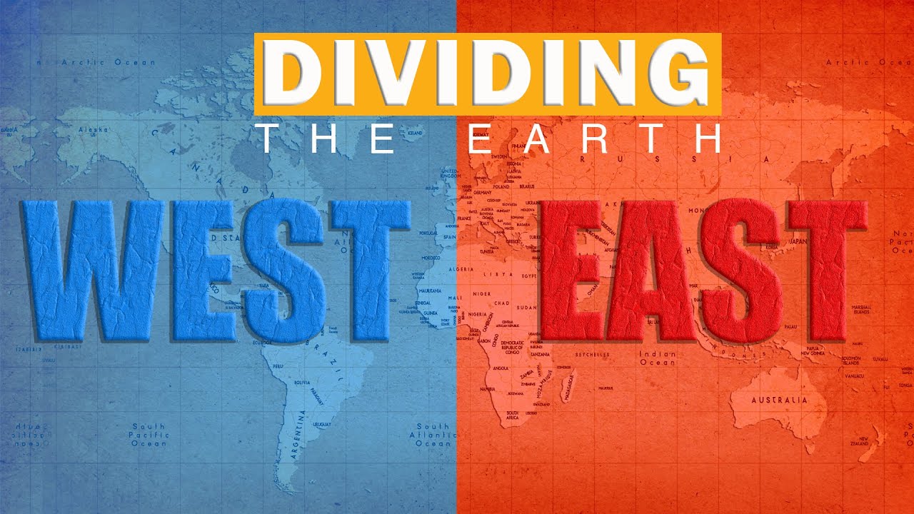 Earth division into East and West | World Map Understanding
