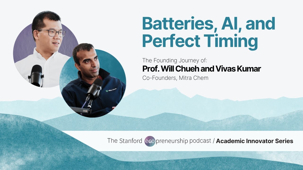 Batteries, AI, and Perfect Timing, with Mitra Chem’s Will Chueh & Vivas Kumar