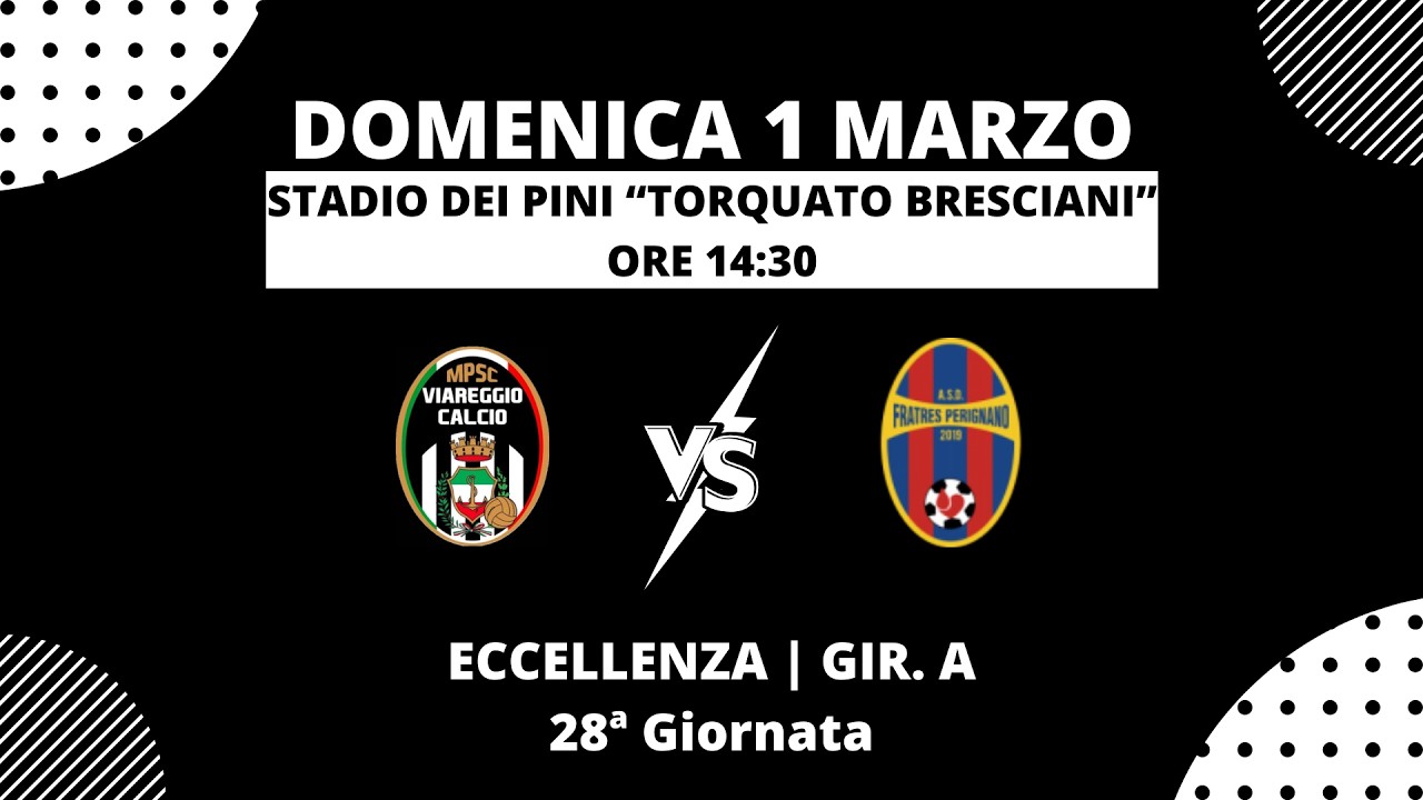 Viareggio Calcio MPSC vs Fratres Perignano | Eccellenza Toscana | Girone A | 01/03/2026
