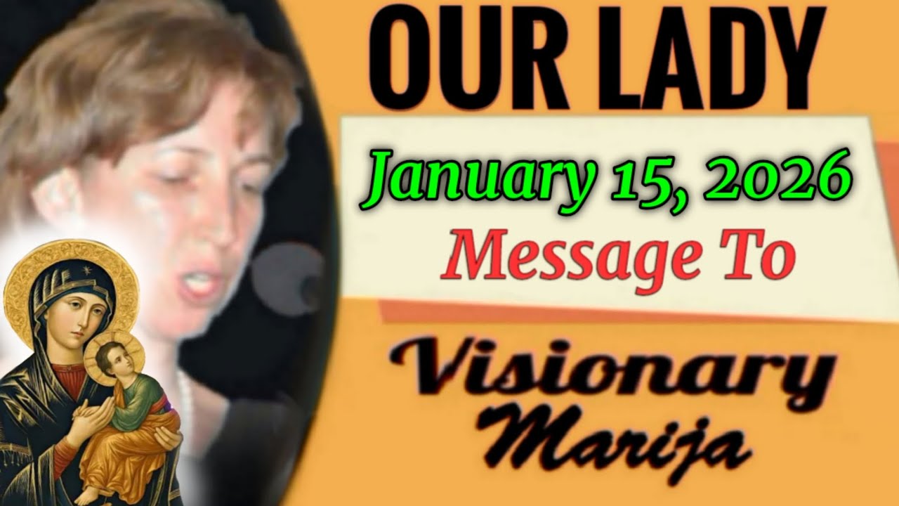 Our Lady's Extraordinary Message To Marija January 15, 2026 | Medjugorje Message