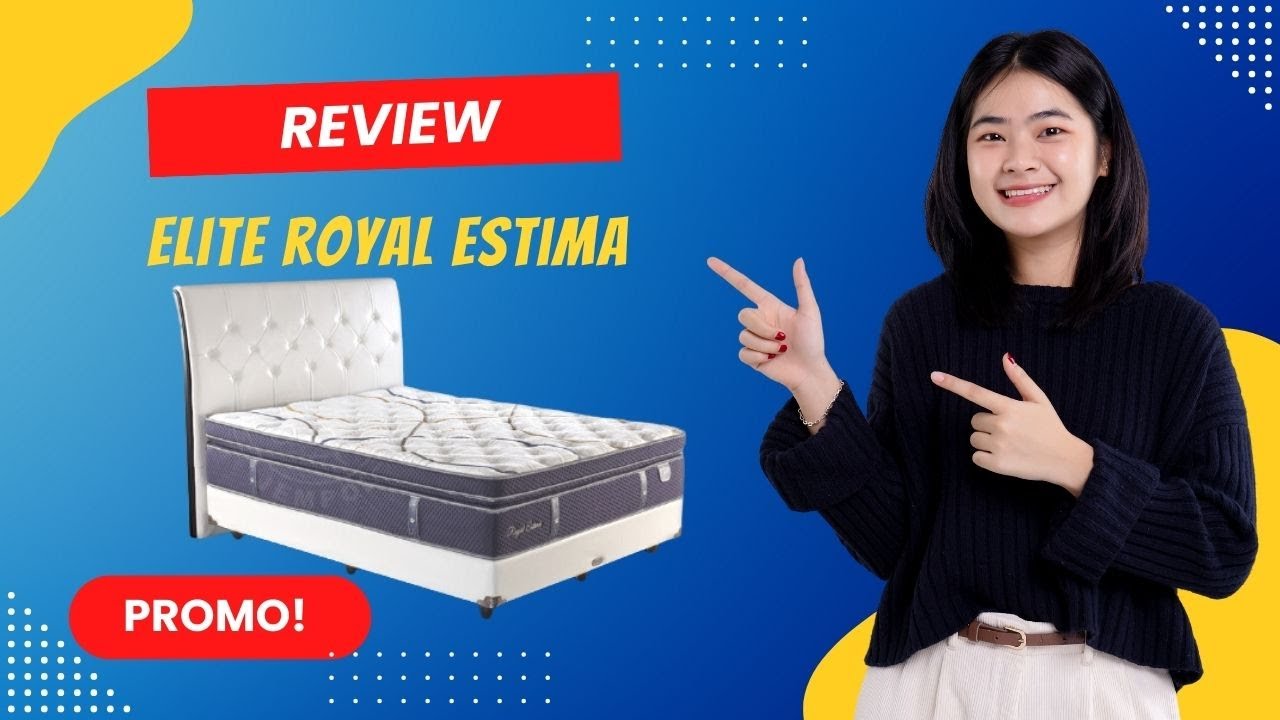 Review springbed elite tipe royal estima surabaya malang