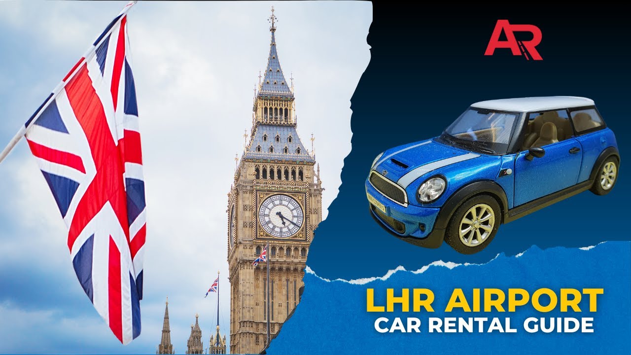 Easy Guide to Renting a Car at London Heathrow Airport (LHR) | AutoRentals