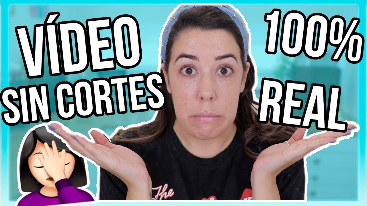 VÍDEO SIN CORTES 😅| ME MAQUILLO CON VOSOTROS 100% REAL