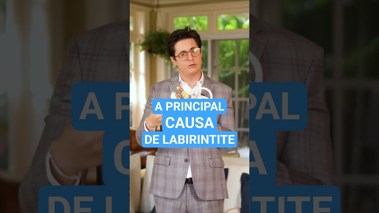 Conhe&ccedil;a a PRINCIPAL CAUSA de Labirintite
