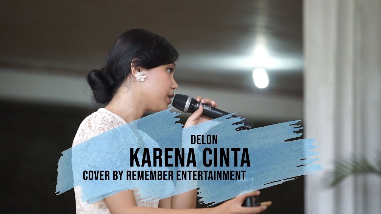 KARENA CINTA - DELON COVER BY REMEMBER ENTERTAINMENT