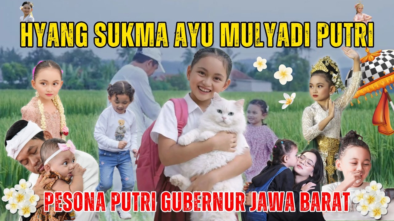 PESONA ANAK BAPAK AING‼️HYANG SUKMA AYU MULYADI PUTRI