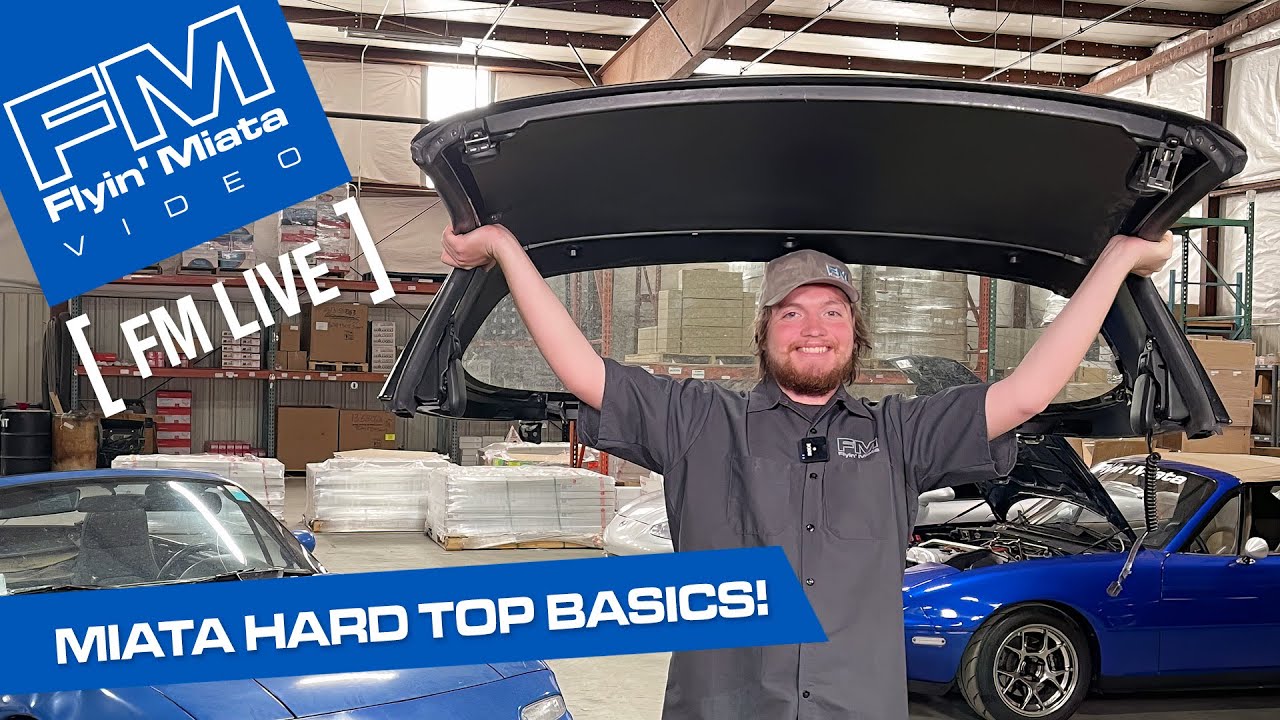Miata Hard Top Basics (FM Live)