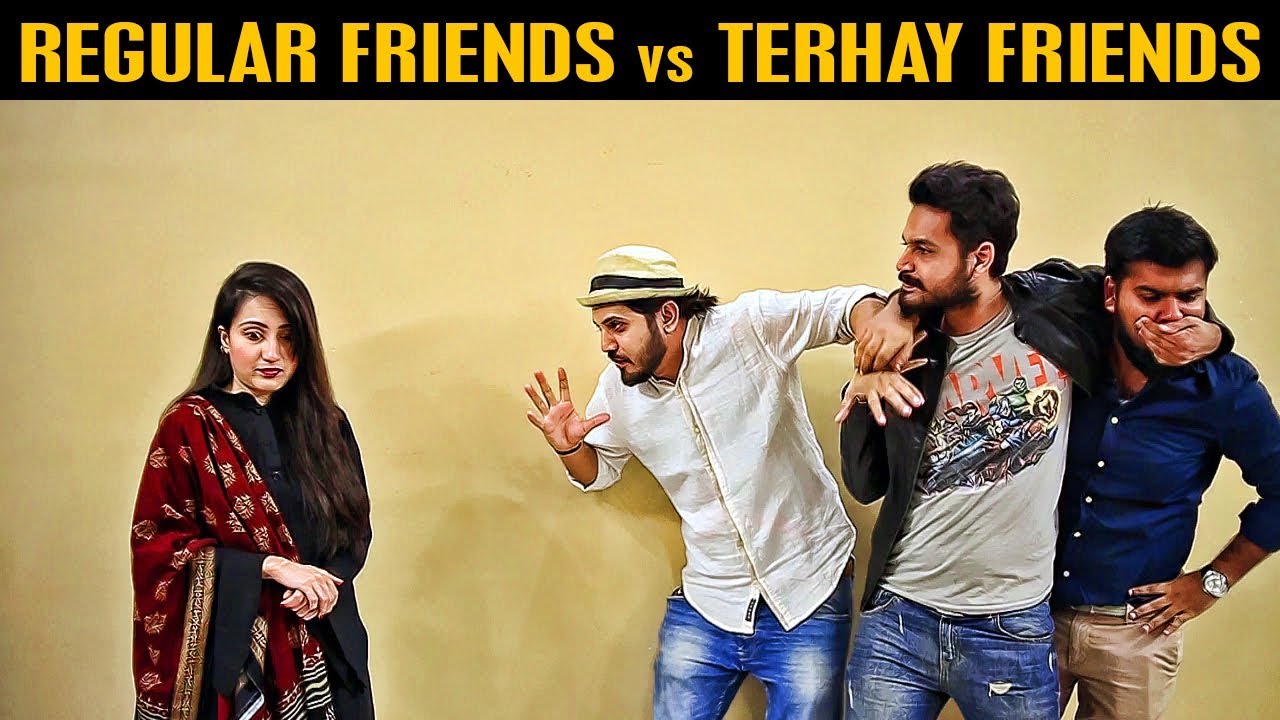 REGULAR FRIENDS vs TERHAY FRIENDS (Best Friends) | Karachi Vynz Official