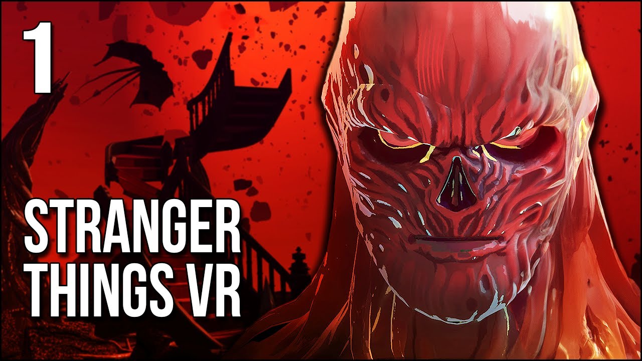 Stranger Things VR | Часть 1 | Играйте за злодея и станьте свидетелем восхождения Векны