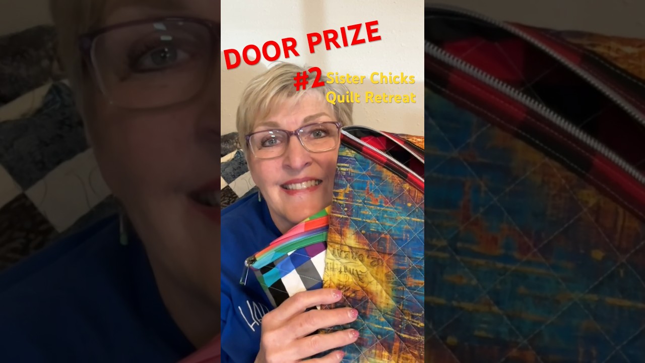 Door Prize #2 Sister Chicks Quilting  RETREAT 