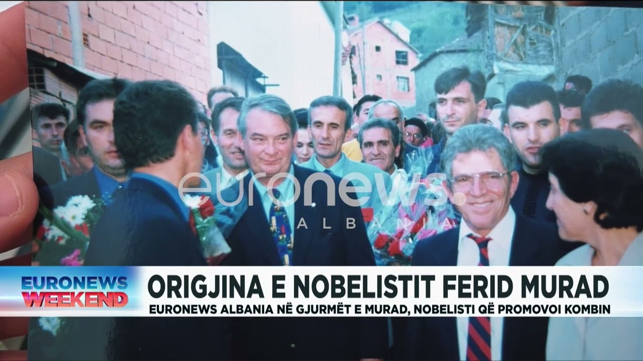Origjina e Ferid Murad! Euronews Albania në gjurmët e Murad, nobelisti që promovoi kombin