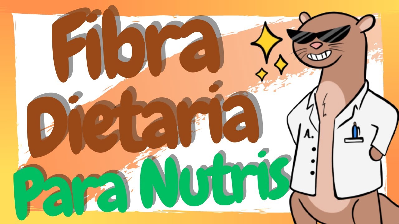 ¿Qué es la Fibra Dietaria? / Fibra dietética en Nutrición